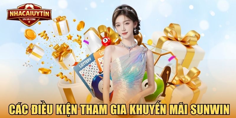Các điều kiện tham gia khuyến mãi Sunwin