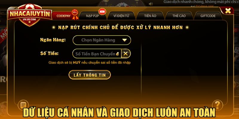 Dữ liệu cá nhân và giao dịch luôn an toàn