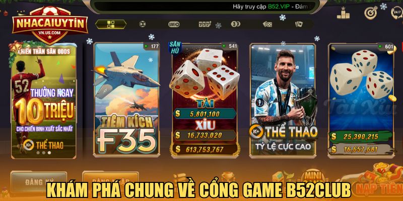Khám phá chung về cổng game B52Club 