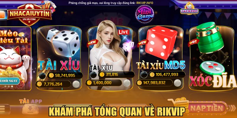 Khám phá tổng quan về Rikvip 